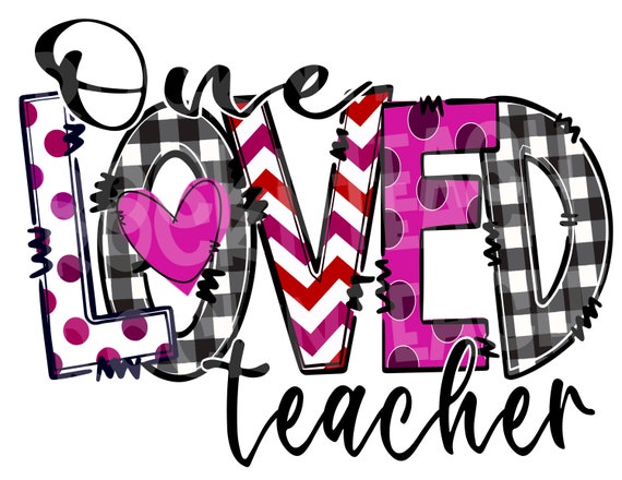 One loved teacher Png, teacher Valentine’s Day Png, Valentine’s Day sublimation png