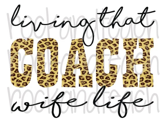 living that coach wife life png/digital sublimation file/coach png/cheetah print png