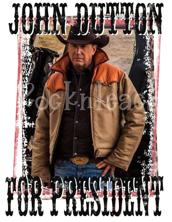 John dutton for president png/digital file/sublimation png Etsy