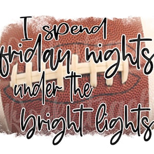 Football  png, Friday night lights png/htv/sublimation png/school spirit/football png/football shirt