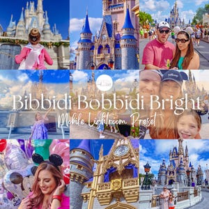 May include: A collage of photos featuring Cinderella's Castle at Walt Disney World. The photos show the castle from different angles, as well as people enjoying the park. The text "Bibbidi Bobbidi Bright Mobile Lightroom Preset" is superimposed on the collage.