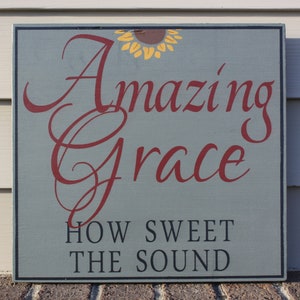 Amazing Grace How Sweet the Sound hand painted faith-based wooden sign