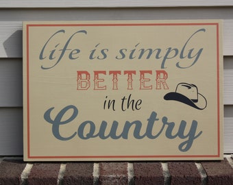 Life is Simply Better in the Country hand painted wooden sign