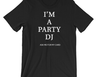 I'm A party DJ Short-Sleeve Unisex T-Shirt
