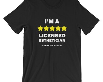 Brand Yourself and Gain more Clients with (I'm A 5 Star Licensed Esthetician) Short-Sleeve Unisex T-Shirt