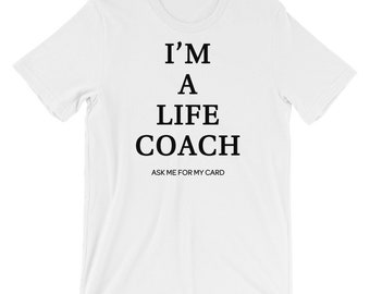 I'm A Life Coach Short-Sleeve Unisex T-Shirt