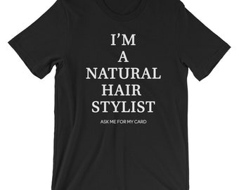 I'm A Natural Hair Stylist Short-Sleeve Unisex T-Shirt