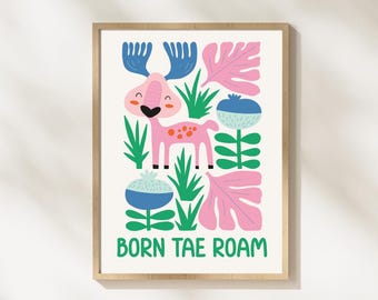 Born Tae Roam Scottish Nursery Print, Moose Kids Wall Art, Colourful Animal Nursery Decor, Scottish Baby Gift, Adventure Nursery Art