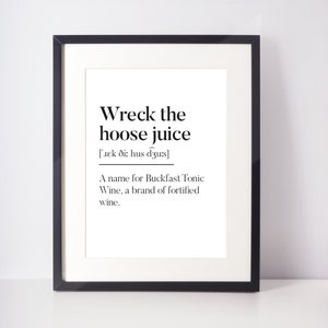 Wreck the hoose juice Scots UNFRAMED PRINT Decor Gift Home Living Minimalist Monochrome Typography Funny Scotland Slang Definition Scottish