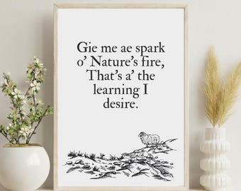 Gie Me Ae Spark o' Natures fire UNFRAMED PRINT | Robert Burns poem, Epistle to J. Lapraik | Scots Independence Scotland Definition Scottish