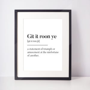 Git it Roon Ye Scots UNFRAMED PRINT Scotland Slang Definition Scottish