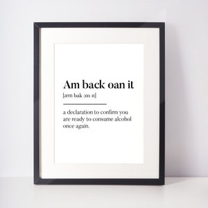 Am back oan it Scots UNFRAMED PRINT Room Art Home Minimalist Art Decor Monochrome Typography Fun Scandi Scotland Slang Definition Scottish