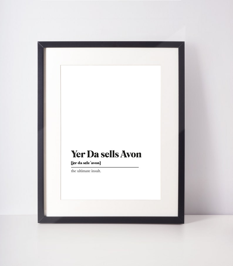 Yer Da S Avon Scots Unframed Print Room Decor Home - Avon Home Decor Yer Da S Avon Scots Unframed Print Room Decor Home - Avon Home Decor