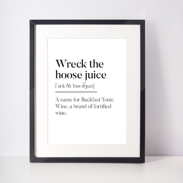 Wreck the Hoose Juice Scots UNFRAMED PRINT Scotland Slang Definition Scottish