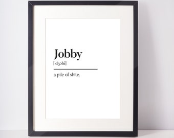 Jobby Scots UNFRAMED PRINT Room Art Home Minimalist Art Decor Monochrome Typography Fun Scandi Scotland Slang Definition Scottish