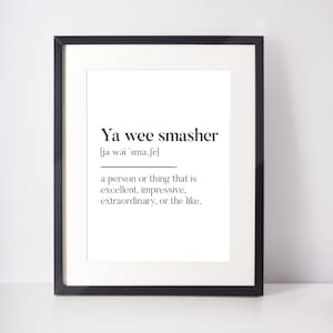 Ya wee smasher Scots UNFRAMED PRINT Room Art Decor Home Minimalist Monochrome Typography Fun Scandi Scotland Slang Definition Scottish
