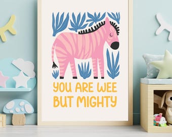You Are Wee But Mighty Zebra Nursery Print, Scottish Baby Gift, Colourful Kids Wall Art, Cute Animal Nursery Decor
