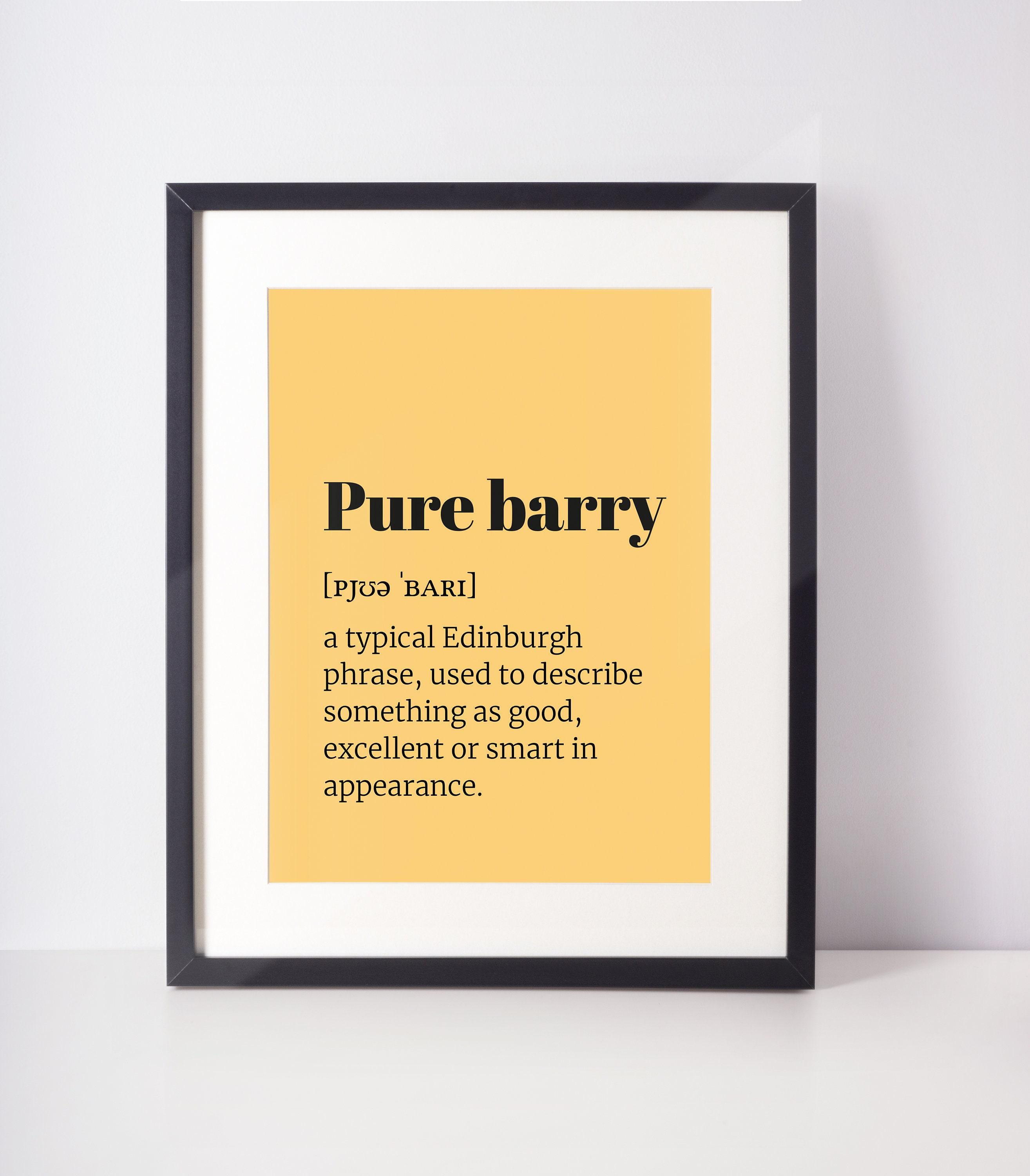 Pure Barry Choose Your Colour UNFRAMED PRINT Scots Scotland Slang Scottish