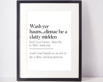 Wash Your Hauns Dinnae Be A Clatty Midden Écossais SANS CADRE IMPRESSION Ecosse Définition de l'argot écossais