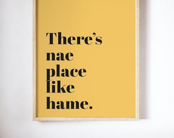 There's Nae Place Like Hame UNFRAMED PRINT Scots Scotland Slang Scottish Bright Fun