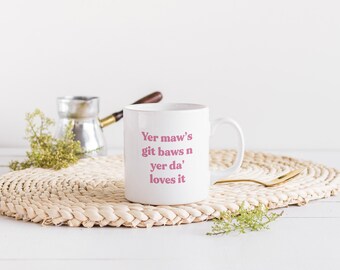 Yer Maw's Git Baws Mug | Choose Your Colour | Scottish Slang Scotland Housewarming Gift