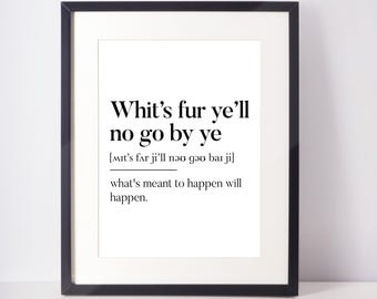 Whit's Fur Ye'll No Go By Ye Scots UNFRAMED PRINT Scotland Slang Definition Scottish