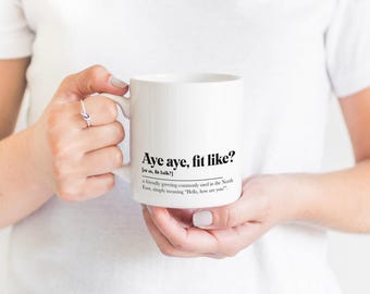 Aye Aye, Fit Like? Greeting Scots Saying Mug Housewarming Gift Scotland Slang Definition Scottish
