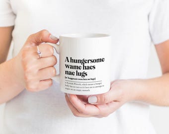 A Hungersome Wame Haes Nae Lugs Scots Saying Mug Housewarming Gift Minimalist Monochrome Typography Scotland Slang Definition Scottish