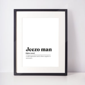 Jeezo man Scots UNFRAMED PRINT Room Decor Home Minimalist Monochrome Typography Scandi Scotland Slang Definition Scottish