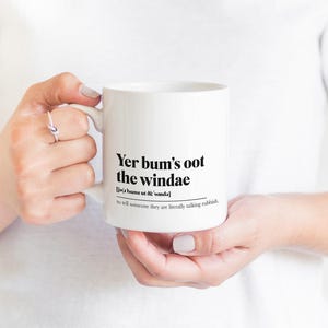 Yer Bum's Oot The Windae Greeting Scots Saying Mug Scotland Slang Definition Scottish