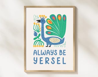 Always Be Yersel Scottish Nursery Print, Colourful Peacock Wall Art, Scots Kids Room Decor, Positive Scottish Nursery Art, Baby Gift