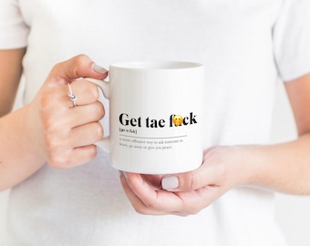 Get Tae F*ck Greeting Scots Saying Mug Housewarming Gift Minimalist Monochrome Typography Funny Scandi Scotland Slang Definition Scottish