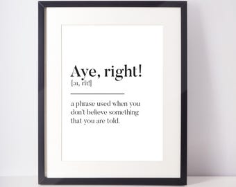 Aye, Right Scots UNFRAMED PRINT Scotland Slang Definition Scottish