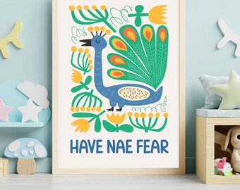 Have Nae Fear Scottish Nursery Print, Peacock Wall Art, Colourful Kids Room Decor, Scots Baby Gift, Positive Nursery Art