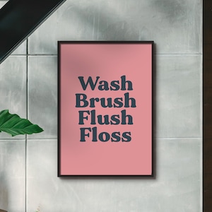 Choose Your Colours! Wash Brush Flush Floss UNFRAMED PRINT Art Room Decor Home Living Minimalist Bright Fun Typography Funny Bathroom Toilet