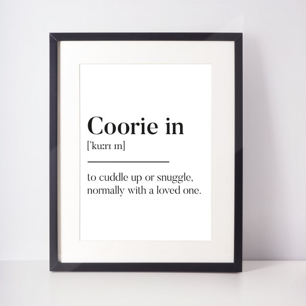 Coorie in Scots UNFRAMED PRINT Room Art Home Minimalist Art Decor Monochrome Typography Fun Scandi Scotland Slang Definition Scottish