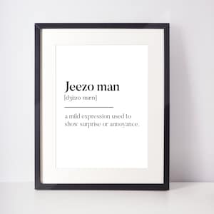 Jeezo man Scots UNFRAMED PRINT Room Art Decor Home Minimalist Monochrome Typography Fun Scandi Scotland Slang Definition Scottish