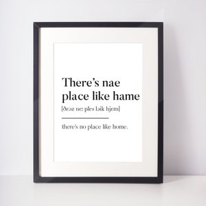 There's nae place like hame Scots UNFRAMED PRINT Room Decor Home Minimalist Monochrome Typography Scandi Scotland Slang Definition Scottish