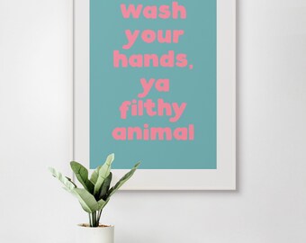Lávate las manos, animal sucio / Elige tus colores Baño Inodoro IMPRESIÓN SIN MARCO