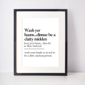 Wash your hauns dinnae be a clatty midden Scots UNFRAMED PRINT Minimalist Monochrome Typography Scandi Scotland Slang Definition Scottish