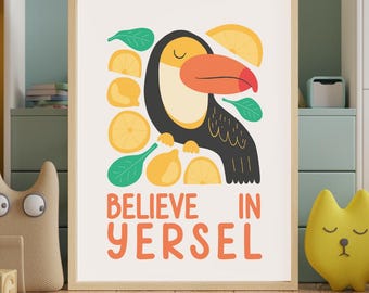 Believe in Yersel Nursery Print, Scottish Toucan Wall Art, Colourful Kids Room Decor, Positive Scots Quote, Scottish Baby Gift