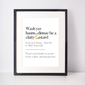 Wash your hands Scots UNFRAMED PRINT Room Art Decor Home Minimalist Monochrome Typography Fun Scandi Scotland Slang Definition Scottish