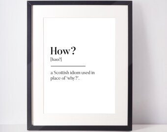 Scottish Slang Unframed Print: "How?" Definition Typography Art