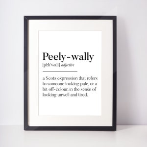 Peely-wally Scots UNFRAMED PRINT Room Art Decor Home Minimalist Monochrome Typography Fun Scandi Scotland Slang Definition Scottish