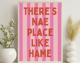 There's Nae Place Like Hame – Scottish Typography Print | Housewarming Gift Poster (Unframed)