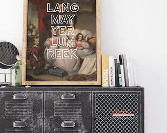Lang May Yer Lum Reek | Friend Birthday UNFRAMED PRINT Scots Banter Scotland Slang Scottish