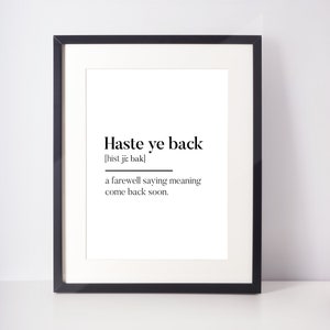 Haste Ye Back Scots UNFRAMED PRINT Room Decor Home Minimalist Monochrome Typography Fun Scandi Scotland Slang Definition Scottish