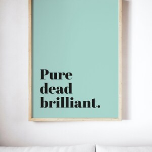 Pure dead brilliant UNFRAMED PRINT Scots Room Decor Home Minimalist Colour Bright Typography Fun  Scotland Slang Scottish