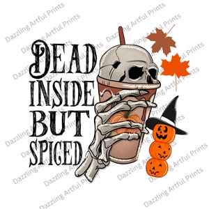 Spiced PNG, Digital Download, Sublimation, Sublimate Fall, Autumn, pumpkin, skeleton, skellie, skull,Dead Inside But Spiced png