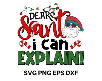 Dear Santa I Can Explain, Cute Christmas svg png,Kids Christmas svg,Santa svg,Funny Christmas svg, Christmas svg, Files For Cutting Machines